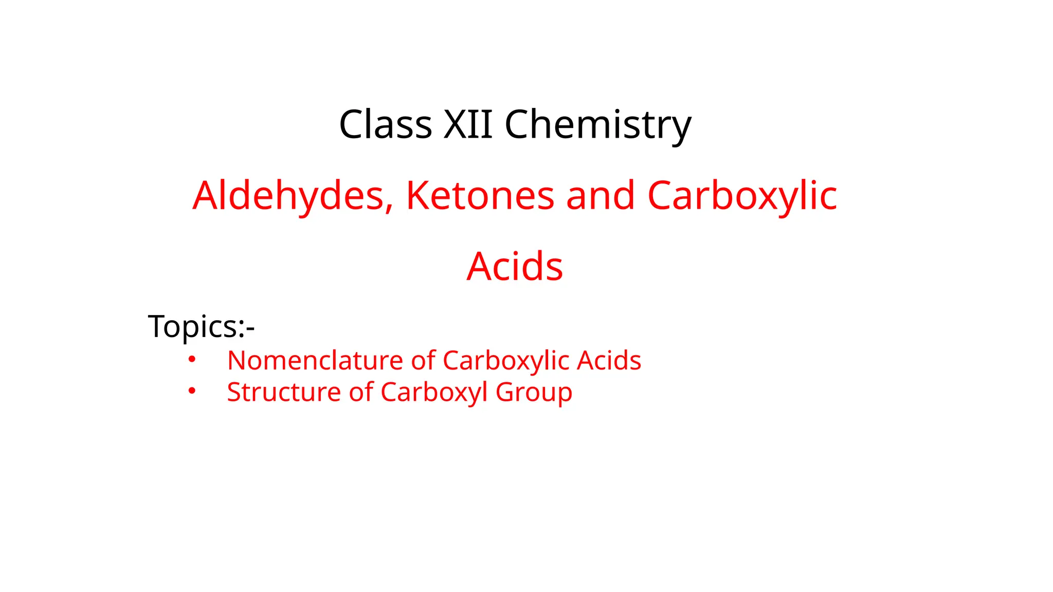 Carboxylic Acids Class 12 notes detailed concept with example | PPTX