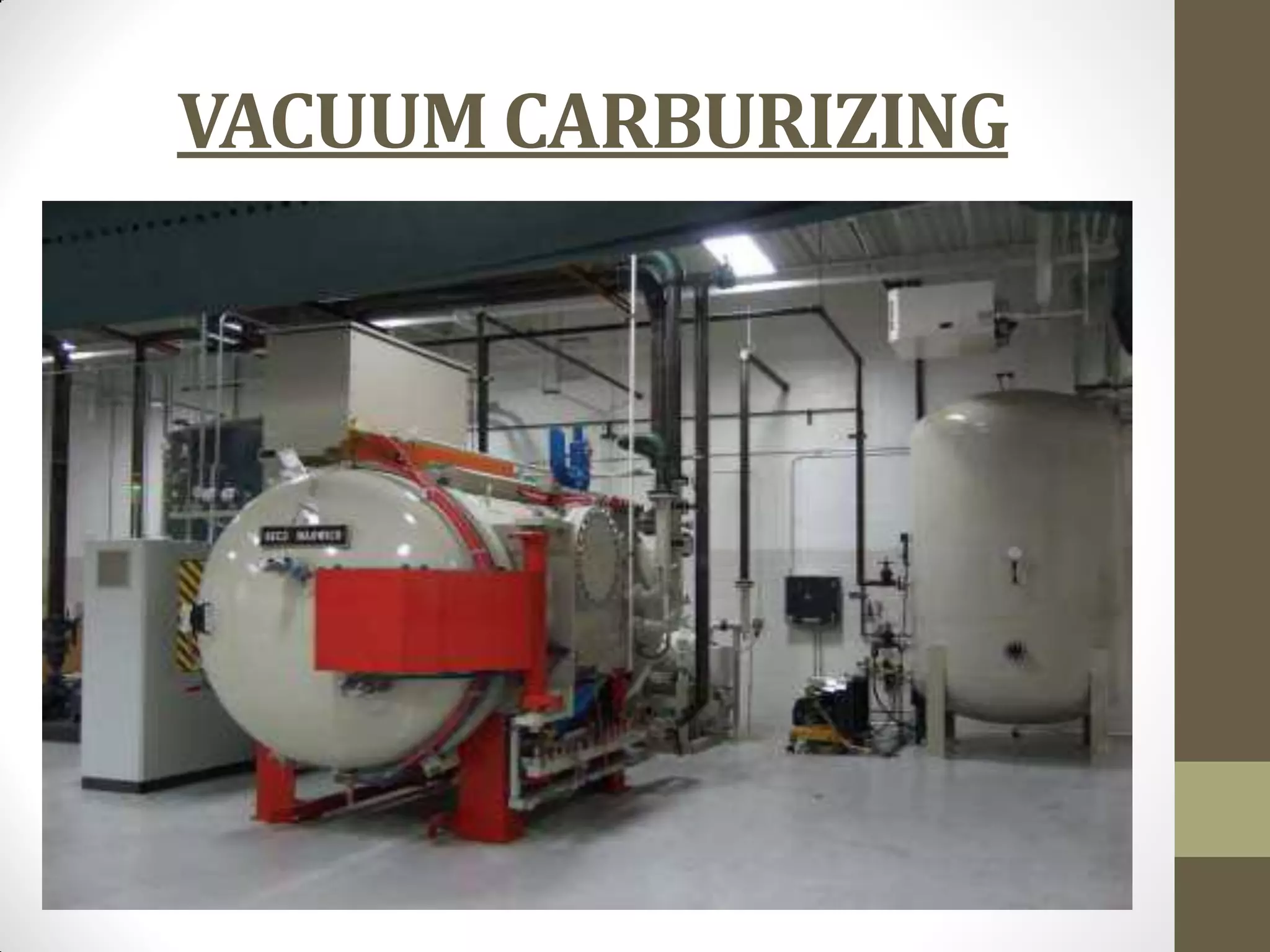 VACUUM CARBURIZING
 