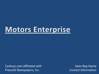 Carbuyz.com affiliated with      Sales Rep Name
Prescott Newspapers, Inc.     Contact Information
 