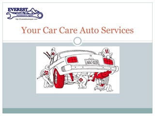 http://EverestAutorepair.com




       Your Car Care Auto Services
 