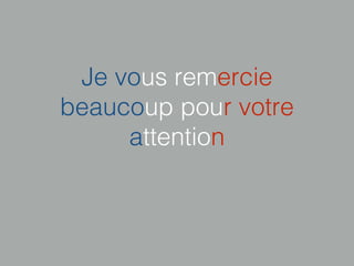 Je vous remercie
beaucoup pour votre
attention
 