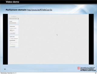 Video-demo
Parliament domain: http://youtu.be/R7o0sCoe-Gs
30
30Wednesday, December 14, 11
 