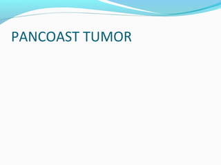 PANCOAST TUMOR

 