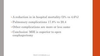 PROF S.SUBBIAH et al.
• A reduction in in hospital mortality (3% vs 4.6%)
• Pulmonary complications 17.8% vs 20.4
• Other ...