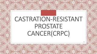 CASTRATION-RESISTANT
PROSTATE
CANCER(CRPC)
95
 