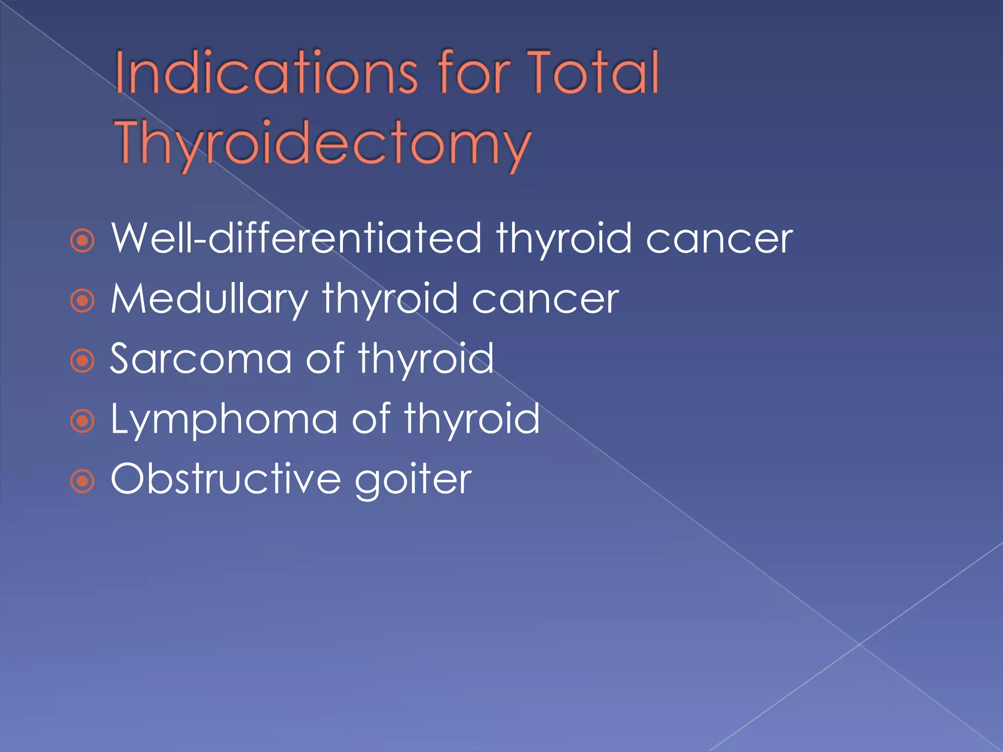 Treatment and PrognosisControversy regarding extent of therapy continues.Surgical excision whenever possible.Total thyroidectomy has been mainstay (all apparent thyroid tissue removed). Complications include nerve damage bilaterally, parathyroid injury bilaterally.After, get radioiodine scan, ablation if residual disease or recurrence.