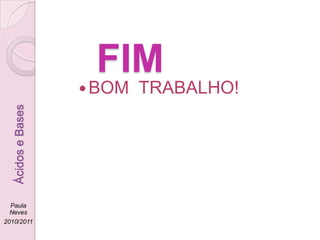 Para medir o pH de soluções usa-se, em geral, o indicador universal(em papel ou em solução).Este indicador apresenta cores distintas para diferentes valores de pH.A cada cor do papel indicador universal corresponde um número de l a 14 constituindo a chamada escala de pH (abreviatura de "poder do hidrogénio").Ácidos e Bases