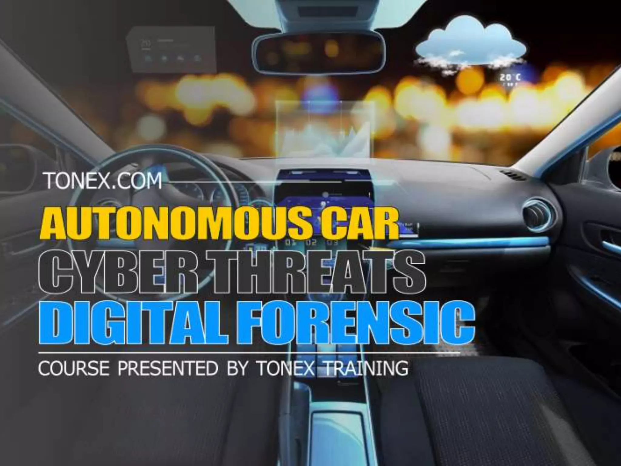 Autonomous Car Cyber Threats and Digital Forensics Training - Tonex ...