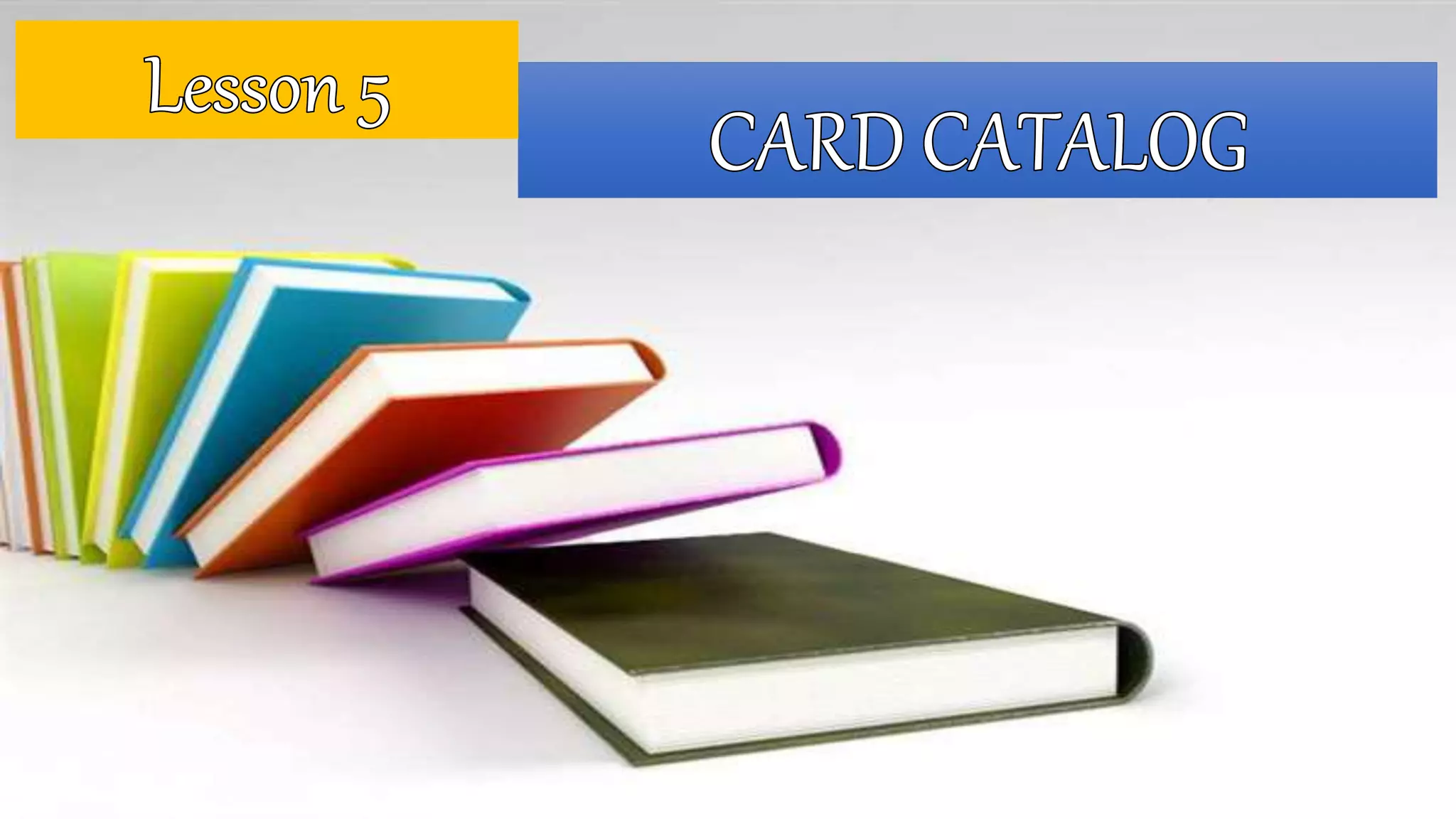 Card Catalog Grade 7 PPTX