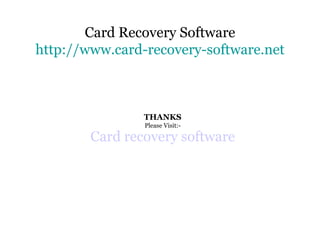 Card Recovery Software http://www.card-recovery-software.net THANKS Please Visit:- Card recovery software 