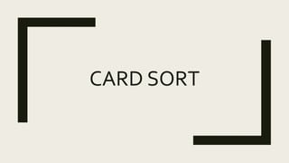 CARD SORT.
 