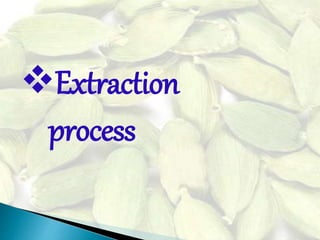 Extraction
process
 