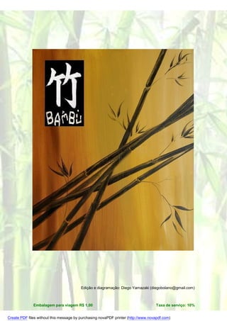 Edição e diagramação: Diego Yamazaki (diegobolano@gmail.com)



              Embalagem para viagem R$ 1,00                                        Taxa de serviço: 10%


Create PDF files without this message by purchasing novaPDF printer (http://www.novapdf.com)
 