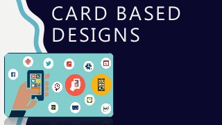 CARD BASED
DESIGNS
 