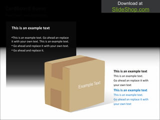 This is an example text This is an example text.  Go ahead an replace it with your own text This is an example text This is an example text.  Go ahead an replace it with your own text Your own sub headline Cardboard Boxes This is an example text. Go ahead an replace it with your own text. This is an example text. Go ahead and replace it with your own text. Go ahead and replace it. This is an example text 