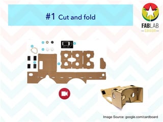 #1 Cut and fold
Image Source: google.com/cardboard
 