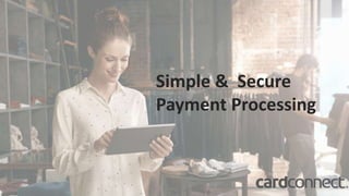 Simple & Secure
Payment Processing
 