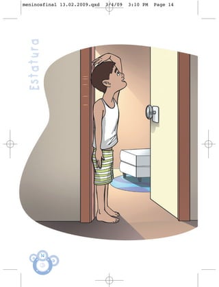 meninosfinal 13.02.2009.qxd   3/4/09   3:10 PM   Page 14




 Estatura




        14
 
