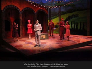 Cardenio by Stephen Greenblatt & Charles Mee
Sam Houston State University David McTier, Director
 
