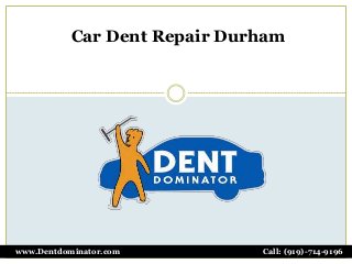 www.Dentdominator.com Call: (919)-714-9196
Car Dent Repair Durham
 