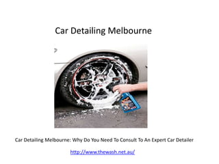 Car Detailing Melbourne




Car Detailing Melbourne: Why Do You Need To Consult To An Expert Car Detailer

                       http://www.thewash.net.au/
 