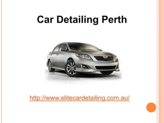Car Detailing Perth http://www.elitecardetailing.com.au/ 