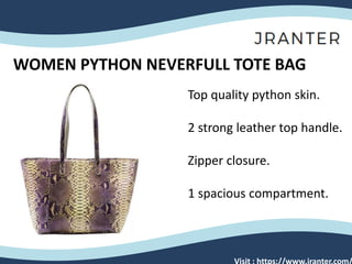 WOMEN PYTHON NEVERFULL TOTE BAG
Top quality python skin.
2 strong leather top handle.
Zipper closure.
1 spacious compartment.
Visit : https://www.jranter.com/
 