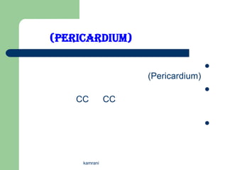 (Pericardium)

                                    
                    (Pericardium)
                                    
    CC         CC

                                    




     kamrani
 