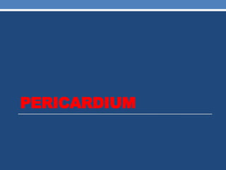 PERICARDIUM
 