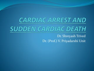 Dr. Shreyash Trived
Dr. (Prof.) V. Priyadarshi Unit
 