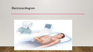 Electrocardiogram
 