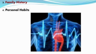 3. Family History
4. Personal Habits
 