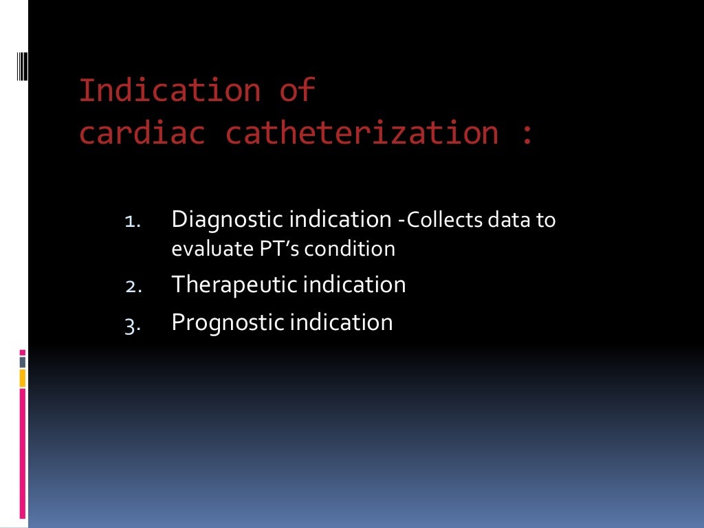 Cardiac catheterization at a glance (including instruments, view, dye)
