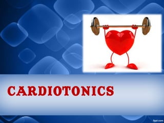 CARDIOTONICS
 