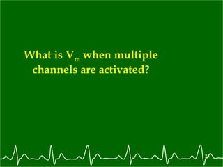 What is V m  when multiple channels are activated? 