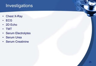 • Chest X-Ray
• ECG
• 2D Echo
• TMT
• Serum Electrolytes
• Serum Urea
• Serum Creatinine
Investigations
25
 