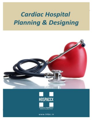 Cardiac Hospital Planning & Designing
1
 