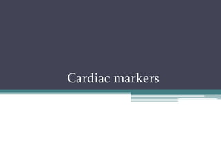 Cardiac markers
 