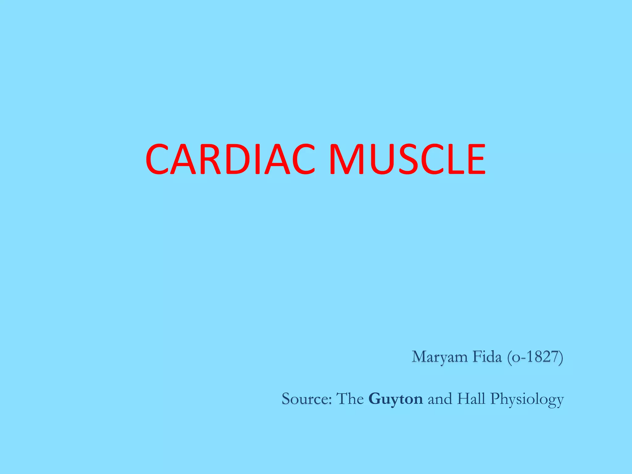 Cardiac muscle (The Guyton and Hall Physiology) | PPTX