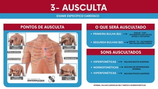SONS AUSCULTADOS
SONS AUSCULTADOS
HIPERFONÉTICAS
HIPERFONÉTICAS
NORMOFONÉTICAS
NORMOFONÉTICAS
HIPERFONÉTICAS
HIPERFONÉTICAS
BULHAS MUITO AUDÍVEIS
BULHAS MUITO AUDÍVEIS
BULHAS DE INTENSIDADE
BULHAS DE INTENSIDADE
NORMAL
NORMAL
BULHAS POUCO AUDÍVEIS
BULHAS POUCO AUDÍVEIS
3- AUSCULTA
3- AUSCULTA
EXAME ESPECÍFICO CARDÍACO
EXAME ESPECÍFICO CARDÍACO
PONTOS DE AUSCULTA
PONTOS DE AUSCULTA O QUE SERÁ AUSCULTADO
O QUE SERÁ AUSCULTADO
PRIMEIRA BULHA (B1)
PRIMEIRA BULHA (B1)
SEGUNDA BULHAS (B2)
SEGUNDA BULHAS (B2)
SOM DE ´´TUM``,
SOM DE ´´TUM``,
FECHAMENTO DAS VALVAS
FECHAMENTO DAS VALVAS
MITRAL E TRICUSPIDE
MITRAL E TRICUSPIDE
SOM DE ´´TA``, FECHAMENTO
SOM DE ´´TA``, FECHAMENTO
DAS VALVAS SEMILUNARES
DAS VALVAS SEMILUNARES
NORMAL: BULHAS CARDÍACAS EM 2 TEMPOS E NORMOFONÉTICAS
NORMAL: BULHAS CARDÍACAS EM 2 TEMPOS E NORMOFONÉTICAS
 