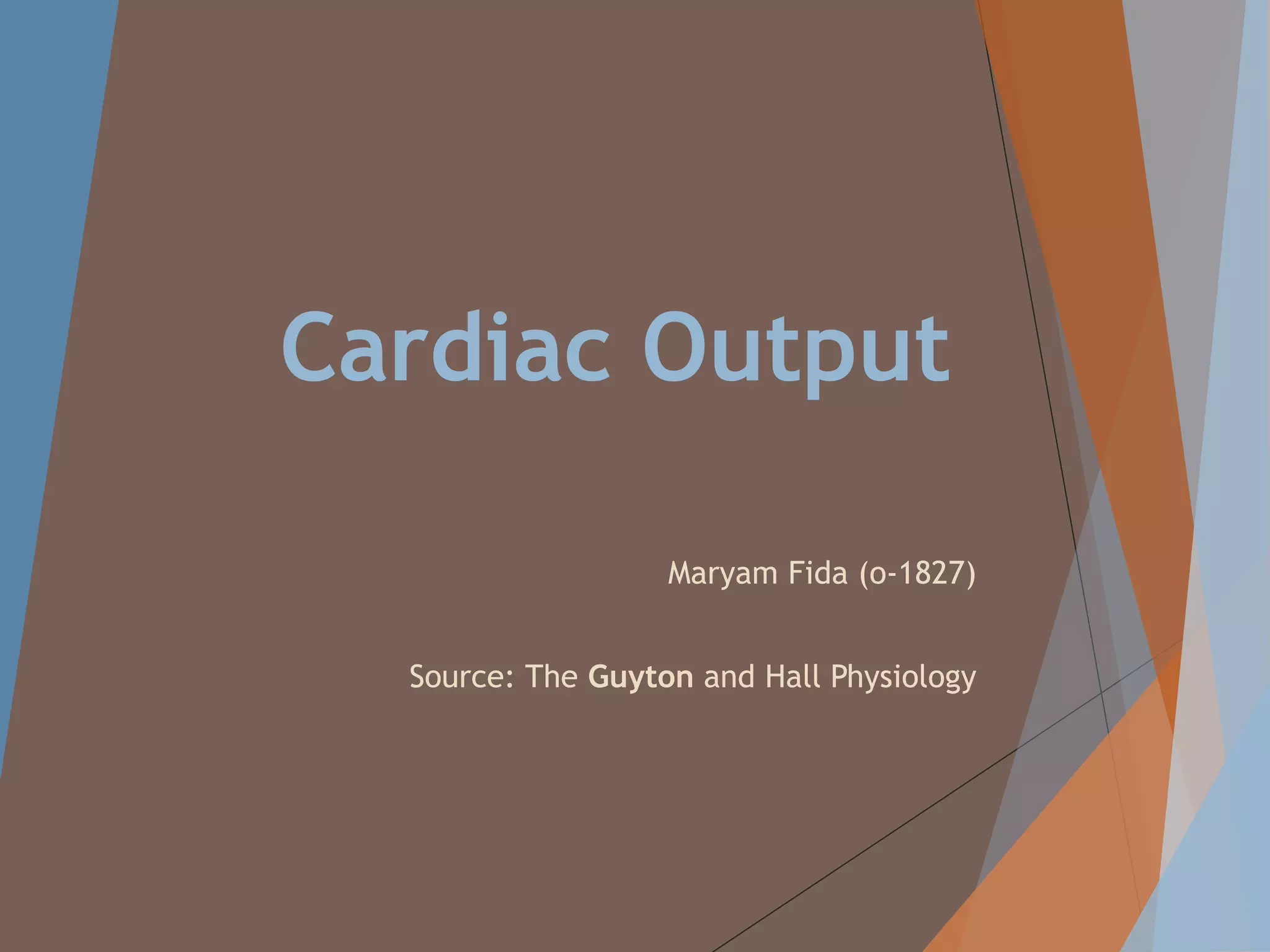 Cardiac output (The Guyton and Hall Physiology) | PPTX