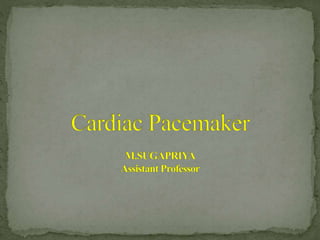 Cardiac pacemaker | PPTX