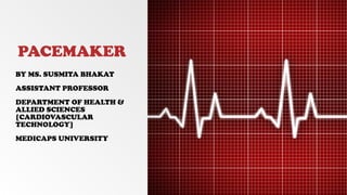 Placemaker Types Cardiac Pacemaker , Types of Pacemaker and its Usages | PPTX