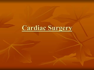 Cardiac Surgery
 