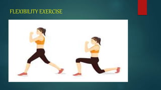 FLEXIBILITY EXERCISE
 