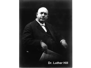 Dr. Luther Hill
 