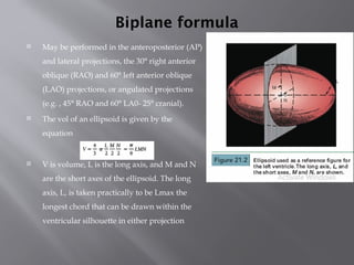 Biplane Formula Cardiac Ventriculography - DR SANJAY.pptx