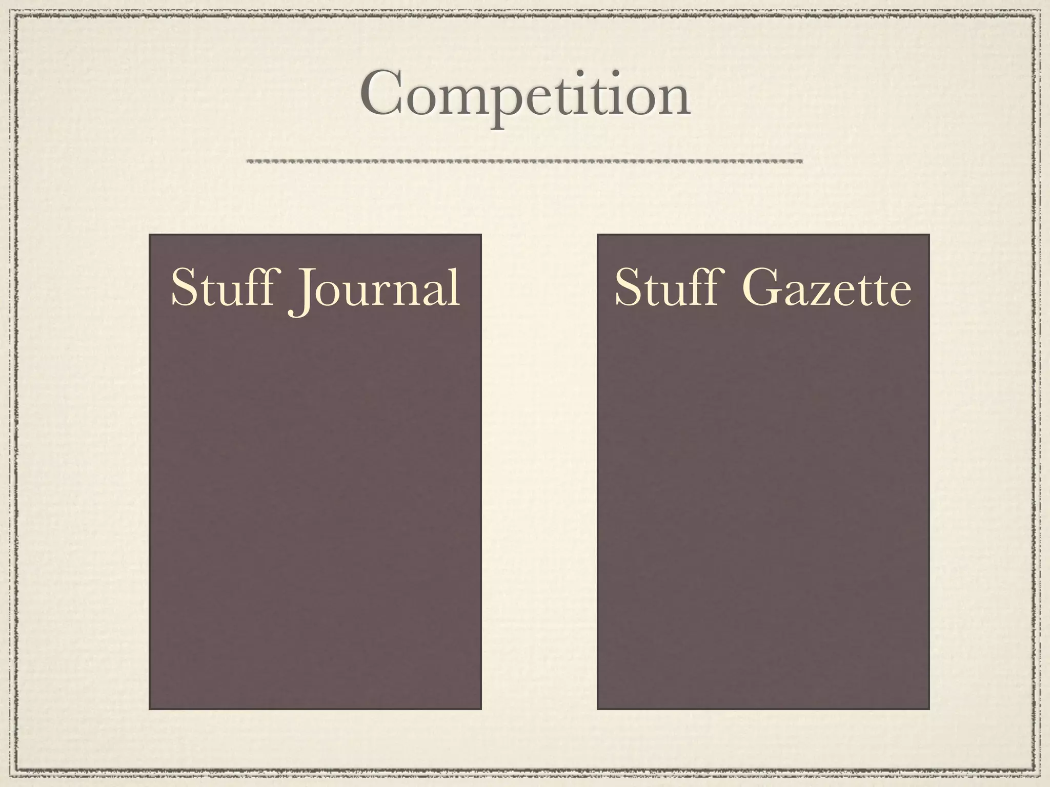 Competition

Stuff Journal   Stuff Gazette
 