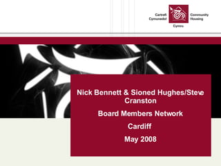 Nick Bennett & Sioned Hughes/Steve Cranston Board Members Network Cardiff  May 2008 