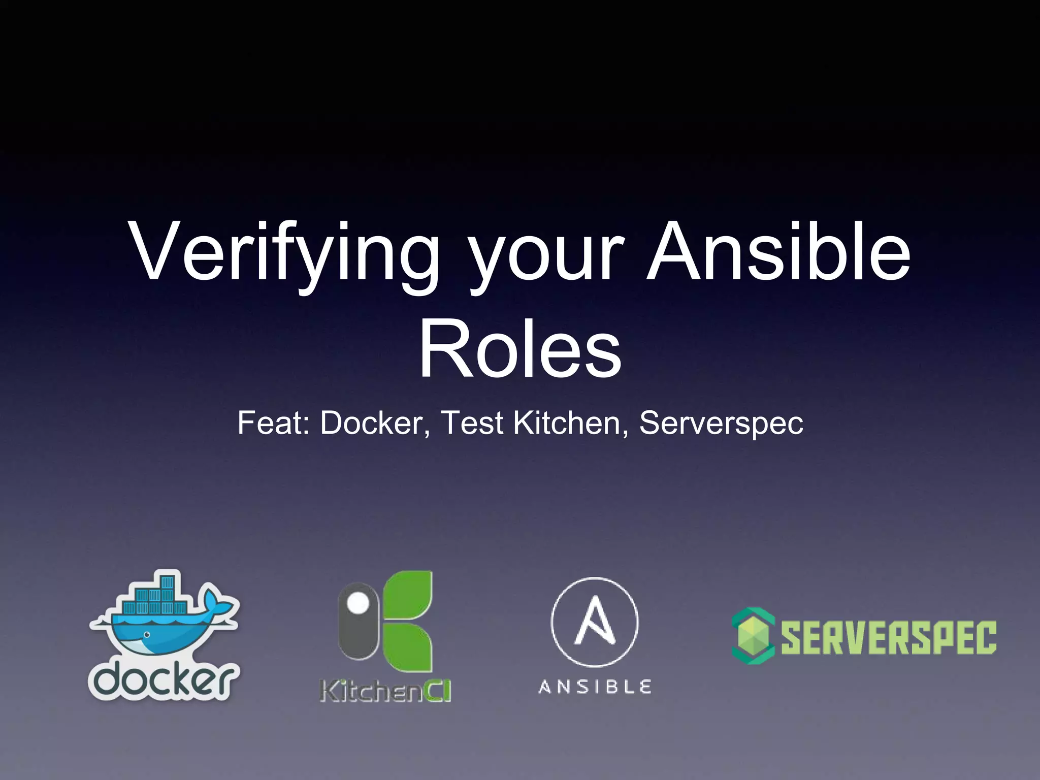 Verifying your Ansible Roles using Docker, Test Kitchen and Serverspec